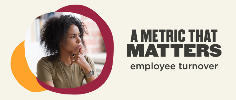 A metric that matters (employee turnover)