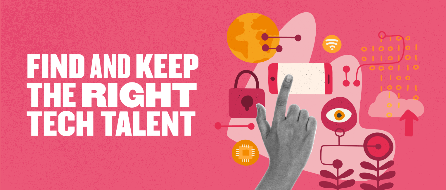 Find and Keep the Right tech talent