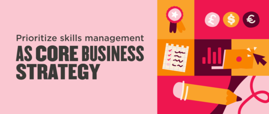 Why Skills Management Is Core Business Strategy