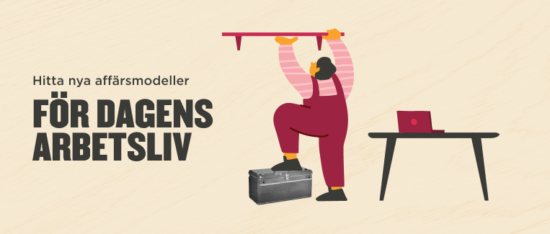 5 sätt att utnyttja HR tech och talangstrategier för att lyckas i dagens moderna arbetsliv - Reinventing-business-models-for-todays-work-world_Lobby-image_SV-550x234.png