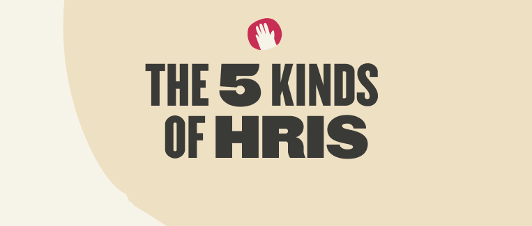 The 5 kinds of HRIS