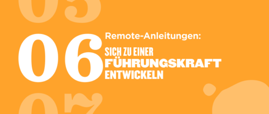 Tipps, wie Vorgesetzte ihre Remote-Führungskompetenzen ausbauen können - remote-leadership-tips_Lobby-image_DE-550x234.png